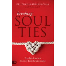 Breaking Soul Ties - Drs Dennis & Jennifer Clark with Jason Clark